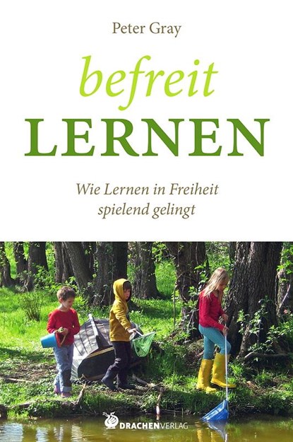 Befreit lernen, Peter Gray - Paperback - 9783927369917
