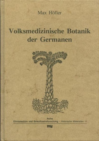 Volksmedizinische Botanik der Germanen, Max Höfler - Gebonden - 9783927408418