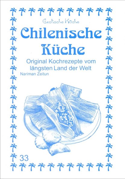 Chilenische Küche, Nariman Zeitun - Paperback - 9783927459670