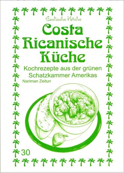 Costa Ricanische Küche, Nariman Zeitun ; Nader Asfahani - Paperback - 9783927459700