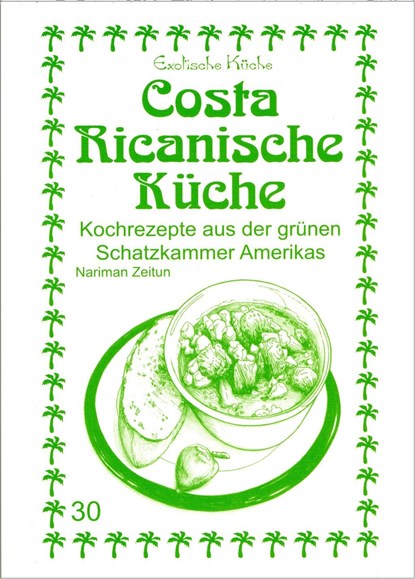 Costa Ricanische Küche, Nariman Zeitun ;  Nader Asfahani - Paperback - 9783927459700