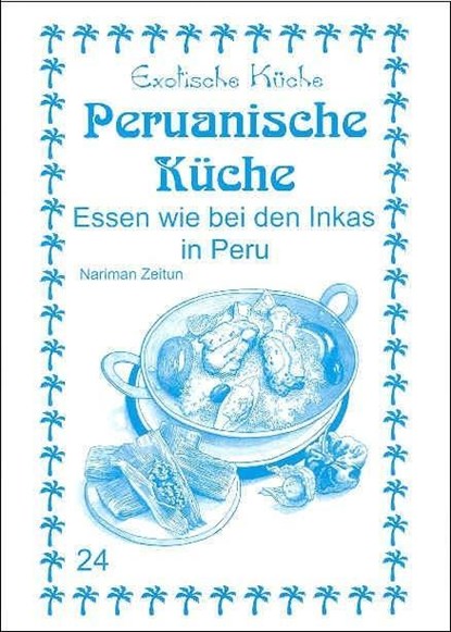 Peruanische Küche, Nariman Zeitun - Paperback - 9783927459762
