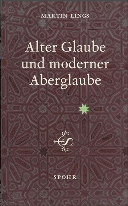 Alter Glaube und moderner Aberglaube, Martin Lings - Paperback - 9783927606418