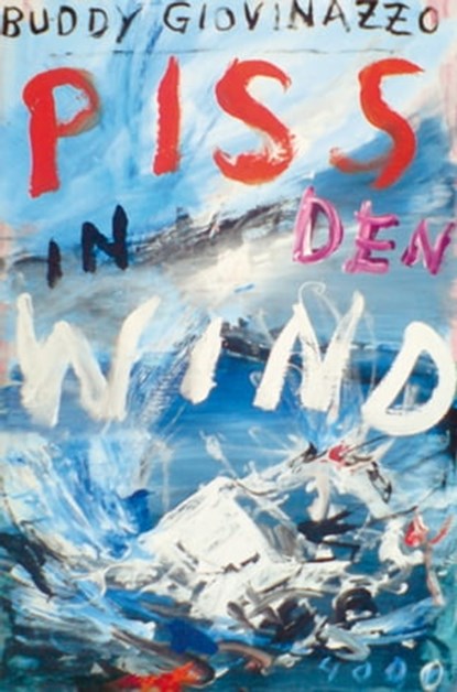 Piss in den Wind, Buddy Giovinazzo - Ebook - 9783927734531