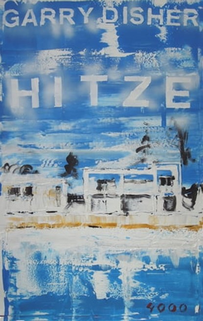 Hitze, Garry Disher - Ebook - 9783927734968