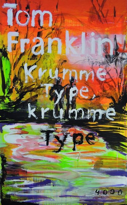 Krumme Type, krumme Type, Tom Franklin - Paperback - 9783927734999