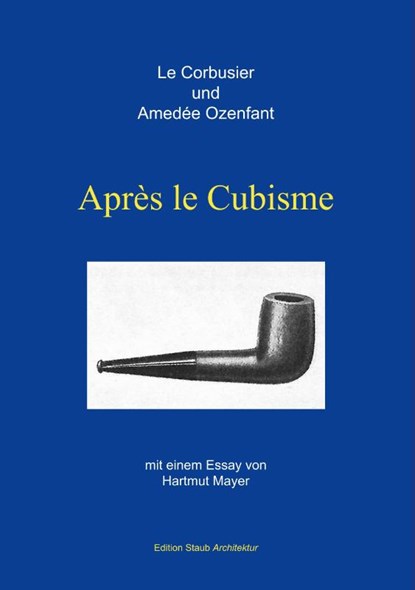 Après le Cubisme, Charles-Edouard Le Corbusier ; Amedée Ozenfant ; Hartmut Mayer - Paperback - 9783928249782