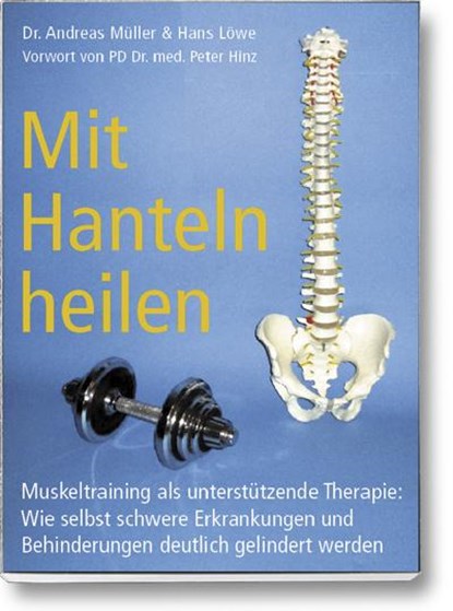Mit Hanteln heilen, Andreas Dr. Müller ;  Hans Löwe - Paperback - 9783929002546