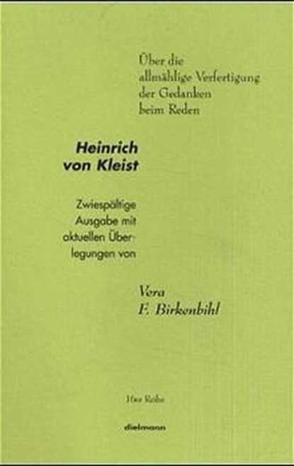 Über die allmähliche Verfertigung der Gedanken beim Reden, Heinrich von Kleist - Paperback - 9783929232554
