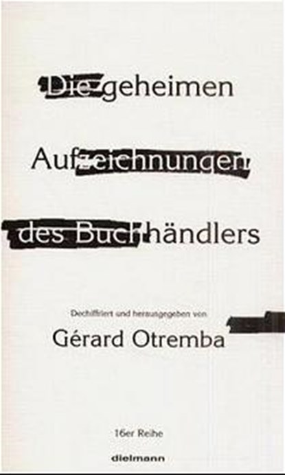 Die geheimen Aufzeichnungen des Buchhändlers, Gerard. Otremba - Paperback - 9783929232721