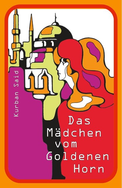 Das Mädchen vom Goldenen Horn, Kurban Said - Paperback - 9783929345438