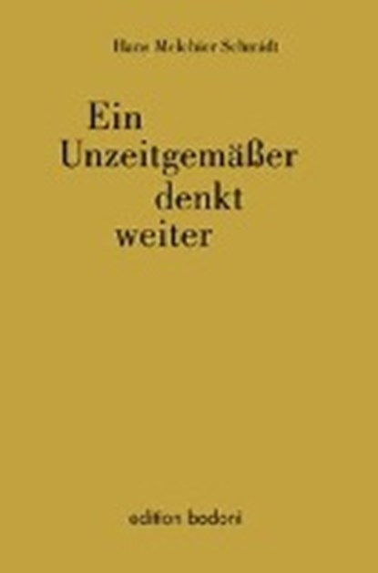 Ein Unzeitgemässer denkt weiter, SCHMIDT,  Hans M - Paperback - 9783929390759
