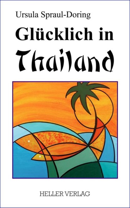 Glücklich in Thailand, Ursula Spraul-Doring - Paperback - 9783929403381