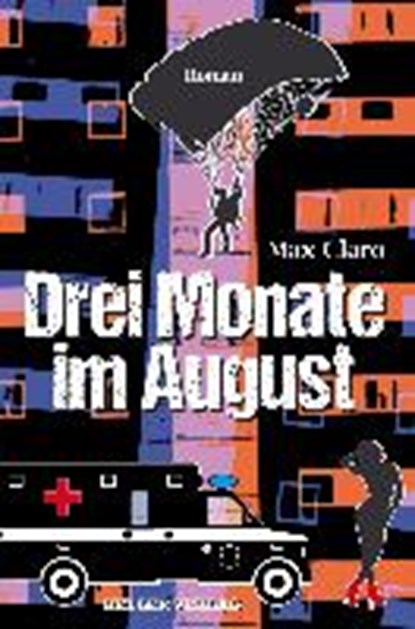 Drei Monate im August, CLARO,  Max - Gebonden - 9783929403459