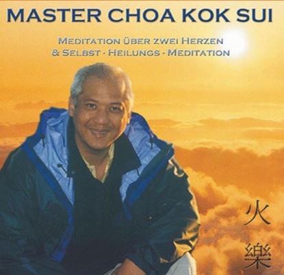 Meditation über zwei Herzen und Selbst-Heilungs-Meditation. CD, Choa Kok Sui - AVM - 9783929512656