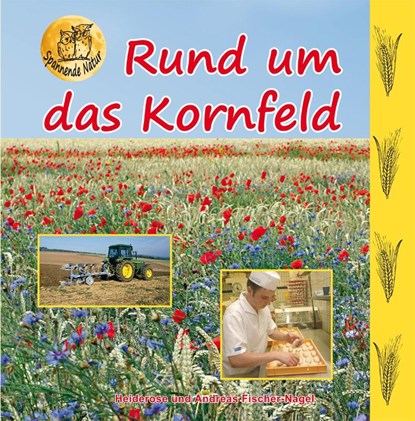 Rund um das Kornfeld, Heiderose Fischer-Nagel ; Andreas Fischer-Nagel - Gebonden - 9783930038244