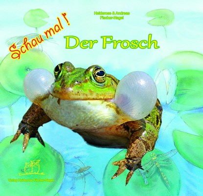 Schau mal! Der Frosch, Andreas Fischer-Nagel ;  Heiderose Fischer-Nagel ;  Marzena Zornik - Gebonden - 9783930038527