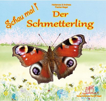 Schau mal Der Schmetterling, Heiderose Fischer-Nagel ; Andreas Fischer-Nagel - Gebonden - 9783930038800