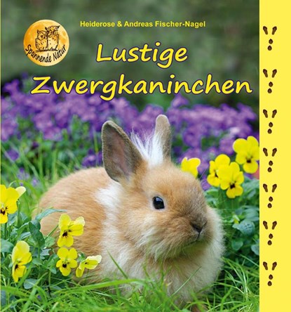 Lustige Zwergkaninchen, Heiderose Fischer-Nagel ; Andreas Fischer-Nagel - Gebonden - 9783930038879