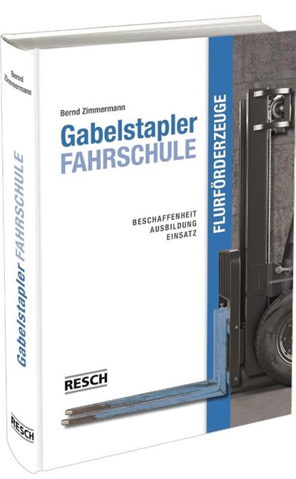 Gabelstapler-Fahrschule - Flurförderzeuge, Siegfried Zimmermann ; Bernd Zimmermann - Gebonden - 9783930039005