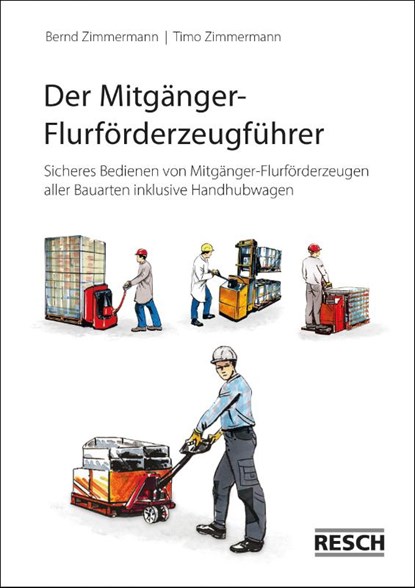 Der Mitgänger-Flurförderzeugführer, Bernd Zimmermann ; Timo Zimmermann - Gebonden - 9783930039036