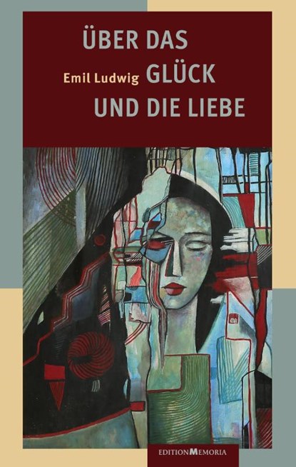 Über das Glück und die Liebe, Emil Ludwig - Gebonden - 9783930353453