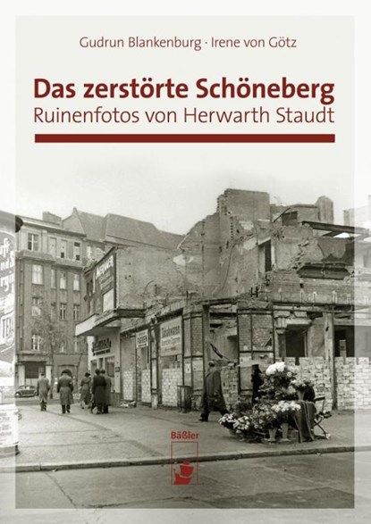 Das zerstörte Schöneberg, Gudrun Blankenburg ; Irene von Götz - Paperback - 9783930388974