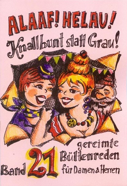 Alaaf! Helau! Knallbunt statt Grau!, Regina Ebert ; Beate Dietz ; Dieter Kempf ; Agnes Tappe - Gebonden - 9783930685257