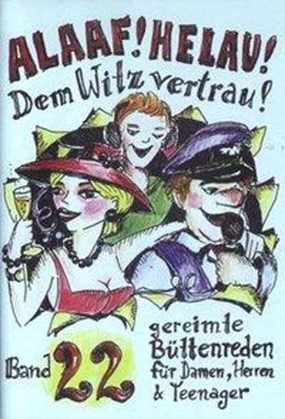 Alaaf! Helau! Dem Witz vertrau!, Regina Ebert ; Beate Dietz ; Winfried Schwalbach ; Kerstin Musiol - Gebonden - 9783930685288