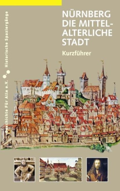Nürnberg - die mittelalterliche Stadt, Martin Schieber - Paperback - 9783930699582