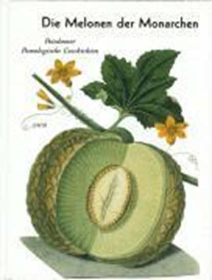 Die Melonen der Monarchen, Marina Heilmeyer ; Clemens Alexander Wimmer ; Gerd Schurig - Gebonden - 9783930752270
