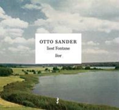 Otto Sander liest Fontane live. CD, Theodor Fontane - AVM - 9783930752317