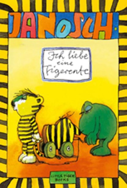 Ich liebe eine Tigerente, Janosch - Gebonden - 9783931081454