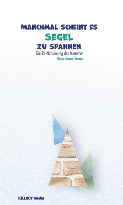Manchmal scheint es Segel zu spannen, Bernd Marcel Gonner - Paperback - 9783931140724
