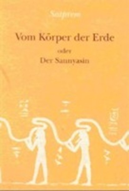 Satprem: Vom Körper der Erde, SATPREM ; HUCHZERMEYER,  Wilfried - Paperback - 9783931172008