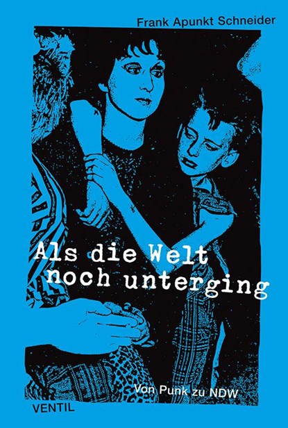 Als die Welt noch unterging, Frank Apunkt Schneider - Paperback - 9783931555887