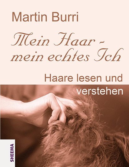 Mein Haar - mein echtes Ich, Martin Burri - Gebonden - 9783931560416