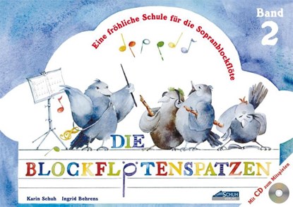 Die Blockflötenspatzen (Mit Begleit-CD), Karin Schuh ; Ingrid Behrens - Gebonden - 9783931862312