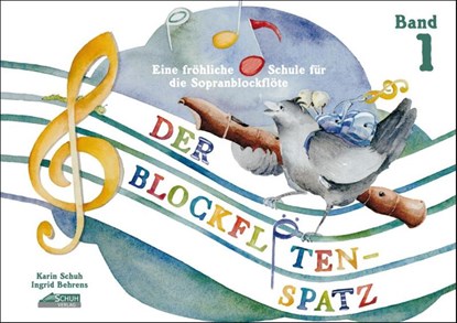 Der Blockflötenspatz 1, Karin Schuh ; Ingrid Behrens - Paperback - 9783931862589