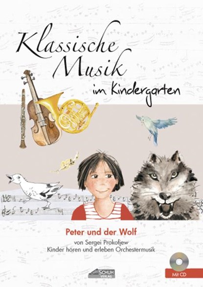 Klassische Musik im Kindergarten - Peter und der Wolf, Karin Schuh - Gebonden - 9783931862787