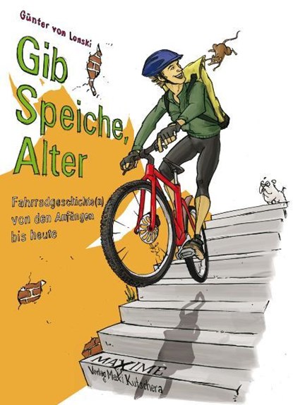 Gib Speiche, Alter!, Günter von Lonski - Gebonden - 9783931965389