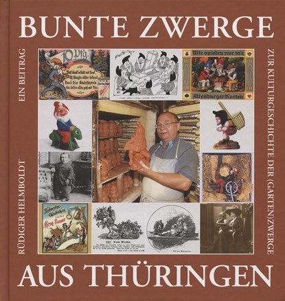 Bunte Zwerge aus Thüringen, Rüdiger Helmboldt - Gebonden - 9783932081781