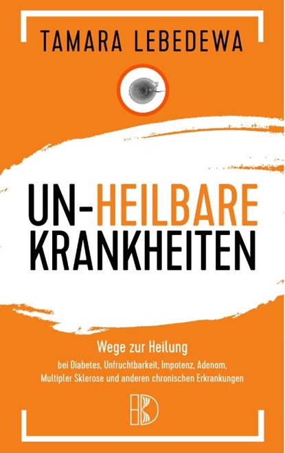 Un-Heilbare Krankheiten, Tamara Lebedewa - Paperback - 9783932130328
