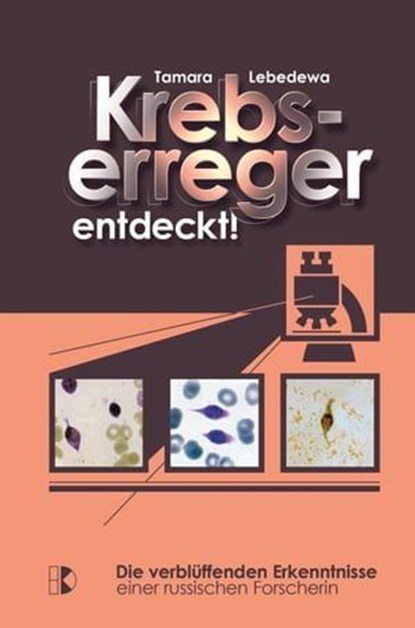 Krebserreger entdeckt!, Tamara Lebedewa - Ebook - 9783932130441