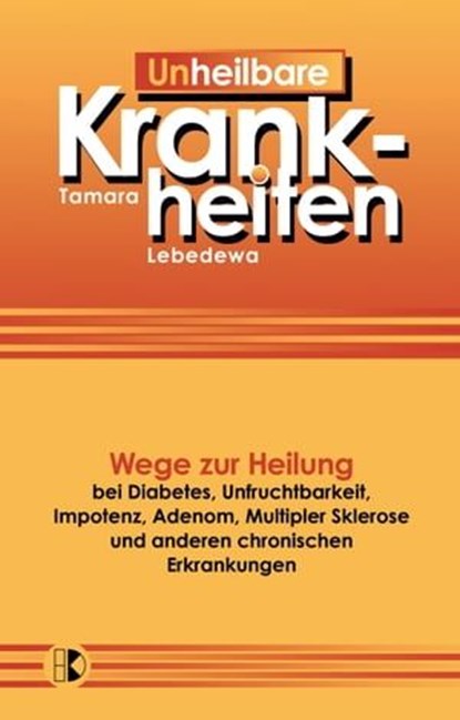 Un-Heilbare Krankheiten, Tamara Lebedewa - Ebook - 9783932130458