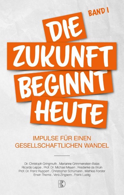 Die Zukunft beginnt heute, Christoph Gringmuth ; Vera Zingsem ; Frank Lustig ; Marianne Grimmenstein - Paperback - 9783932130670
