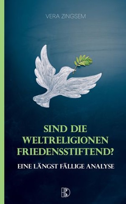 Sind die Weltreligionen friedensstiftend, Vera Zingsem - Ebook - 9783932130748