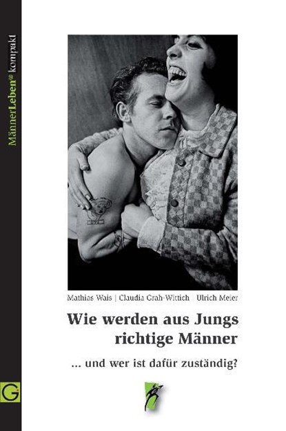 Wie werden aus Jungs richtige Männer, Mathias Wais ; Ulrich Meier ; Claudia Grah-Wittich - Paperback - 9783932161759