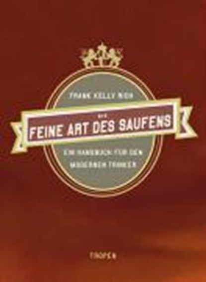 Die feine Art des Saufens, RICH,  Frank Kelly - Paperback - 9783932170966