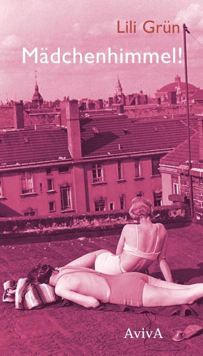 Mädchenhimmel!, Lili Grün - Gebonden - 9783932338588